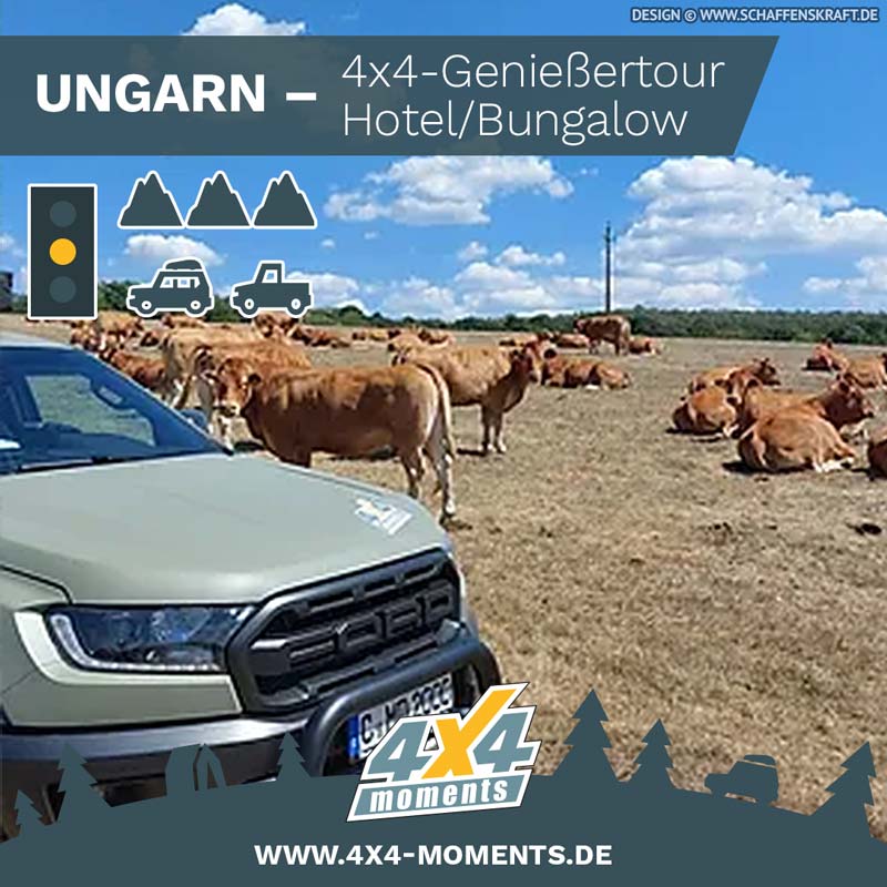 UNGARN<br/>4x4-Genießertour - Hotel / Bungalow<br/>18.05. - 23.05.2025